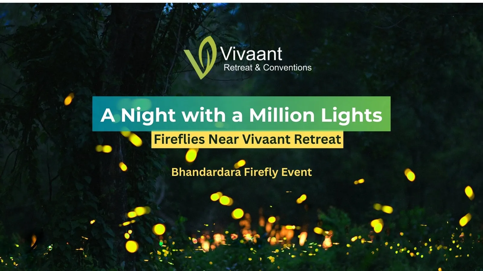 Firefly Festival 2025: Witness the Magic of Bhandardara with Vivaant Retreat